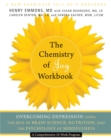 The Chemistry of Joy Workbook : Overcoming Depression Using the Best of Brain Science, Nutrition, and the Psychology of Mindfulness - Book