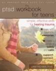 PTSD Workbook for Teens : Simple, Effective Skills for Healing Trauma - eBook