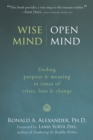 Wise Mind, Open Mind : Finding Purpose and Meaning in Times of Crisis, Loss, and Change - eBook