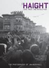 The Haight : Love, Rock, and Revolution - Book