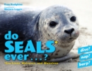 Do Seals Ever . . . ? - Book