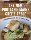 The New Portland, Maine, Chef's Table : Extraordinary Recipes from the Coast of Maine - Book