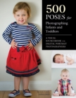 500 Poses for Photographing Infants and Toddlers : A Visual Sourcebook for Digital Portrait Photographers - eBook