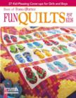 Fun Quilts for Kids : 27 Kid-pleasing Cover-ups for Girls and Boys - Book