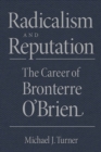Radicalism and Reputation : The Career of Bronterre O'Brien - eBook