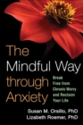 The Mindful Way through Anxiety : Break Free from Chronic Worry and Reclaim Your Life - eBook