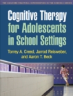 Cognitive Therapy for Adolescents in School Settings - eBook