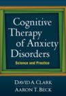 Cognitive Therapy of Anxiety Disorders : Science and Practice - Book