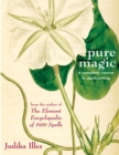 Pure Magic : A Complete Course in Spellcasting - eBook