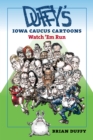 Duffy's Iowa Caucus Cartoons : Watch 'Em Run - eBook