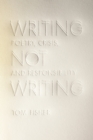 Writing Not Writing : Poetry, Crisis, and Responsibility - Book