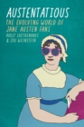Austentatious : The Evolving World of Jane Austen Fans - Book