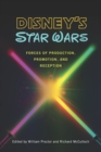 Disney's Star Wars : Forces of Production, Promotion, and Reception - eBook