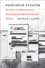 Contested Records : The Turn to Documents in Contemporary North American Poetry - Book