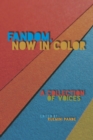Fandom, Now in Color : A Collection of Voices - eBook