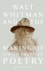 Walt Whitman and the Making of Jewish American Poetry - eBook