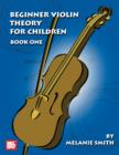 Beginner Violin Theory For Children, Book One - eBook