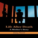 Life After Death : A Mother's Story - eBook