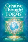 Creative Thought Forms : The Art & Science of Spiritual Transformation - Book