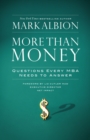 More Than Money : Questions Every MBA Needs to Answer - eBook