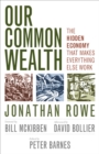 Our Common Wealth : The Hidden Economy That Makes Everythig Else Work - eBook