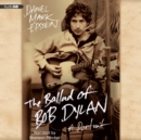 The Ballad of Bob Dylan - eAudiobook