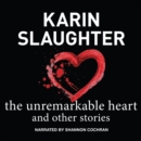 The Unremarkable Heart, and Other Stories - eAudiobook