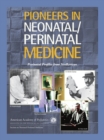 Pioneers in Neonatal/Perinatal Medicine : Perinatal Profiles from NeoReviews - Book