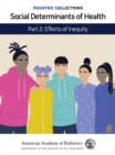 Social Determinants of Health : Part 2: Effects of Inequity - Book