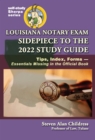 Louisiana Notary Exam Sidepiece to the 2022 Study Guide: Tips, Index, Forms - Essentials Missing in the Official Book - eBook