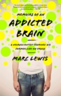 Memoirs of an Addicted Brain : A Neuroscientist Examines his Former Life on Drugs - Book