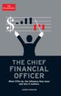 The Chief Financial Officer : What CFOs Do, the Influence they Have, and Why it Matters - eBook