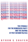 Quiet Revolution : Struggle for the Democratic Party and the Shaping of Post-Reform Politics - eBook