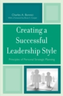 Creating a Successful Leadership Style : Principles of Personal Strategic Planning - Book