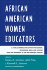 African American Women Educators : A Critical Examination of Their Pedagogies, Educational Ideas, and Activism from the Nineteenth to the Mid-twentieth Century - eBook