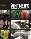 The Vintner's Apprentice : An Insider's Guide to the Art and Craft of Wine Making, Taught by the Masters - eBook