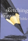 The Sketching and Drawing Bible : An Essential Reference for the Practicing Artist - eBook