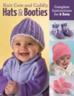 Knit Cute and Cuddly Hats and Booties : Complete Instructions for 6 Sets - eBook