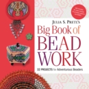 Julia Pretl's Big Book of Beadwork : 32 Projects for Adventurous Beaders - eBook