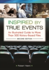 Inspired by True Events : An Illustrated Guide to More Than 500 History-Based Films - Book