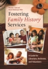 Fostering Family History Services : A Guide for Librarians, Archivists, and Volunteers - eBook