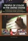 People of Color in the United States : Contemporary Issues in Education, Work, Communities, Health, and Immigration [4 volumes] - Book
