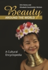 Beauty around the World : A Cultural Encyclopedia - Book