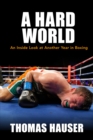 A Hard World : An Inside Look at Another Year in Boxing - eBook