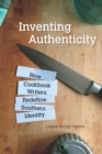 Inventing Authenticity : How Cookbook Writers Redefine Southern Identity - eBook