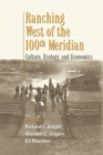 Ranching West of the 100th Meridian : Culture, Ecology, and Economics - eBook