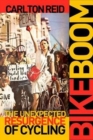 Bike Boom : The Unexpected Resurgence of Cycling - Book