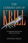 The Curious Life of Krill : A Conservation Story from the Bottom of the World - Book