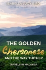 The Golden Chersonese and the Way Thither (Travels in Malaysia) : Victorian Travelogue Series (Annotated) - eBook