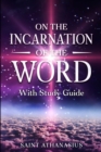 On the Incarnation of the Word : With Study Guide (Annotated) - eBook